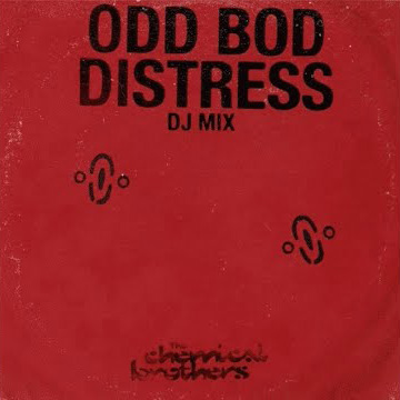 Odd Bod Distress In The Area Mix - The Chemical Brothers